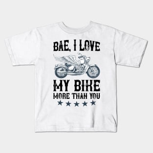 Bae I love my bike more than you T Shirt For Women Men Kids T-Shirt